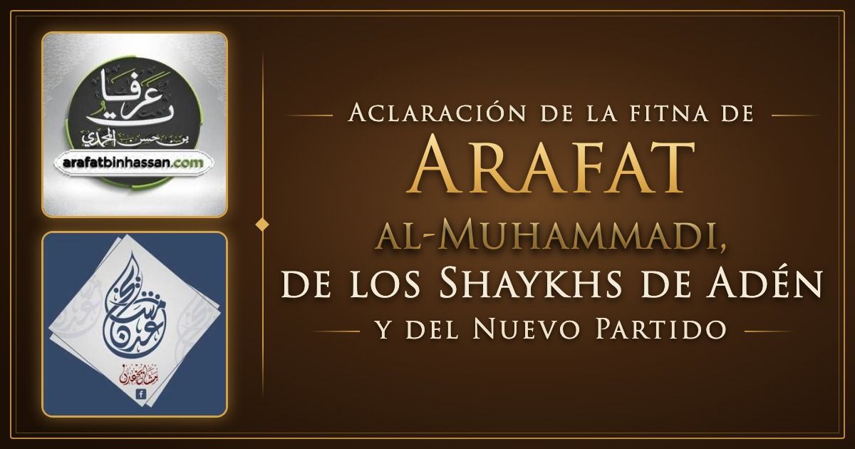 Aclaración de la fitna de Arafat al-Muhammadi, de los Shaykhs de Adén y del Nuevo Partido